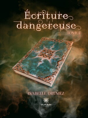 cover image of Ecriture dangereuse, Tome 2